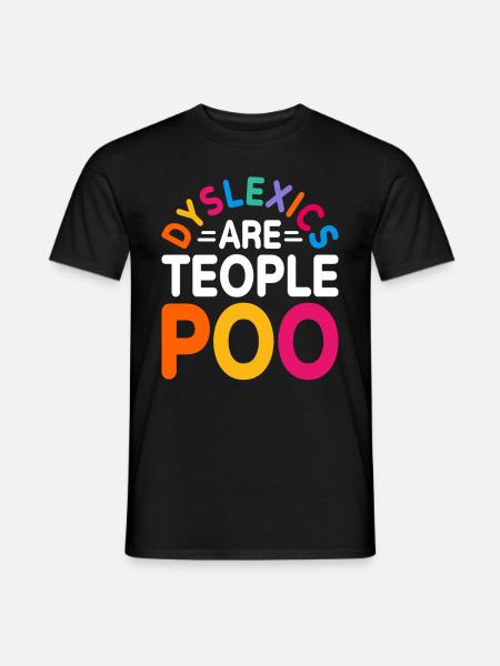 Dyslexia Dyslexics are human beings - Men's T-Shirt - black