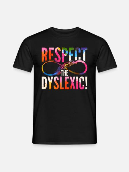 Dyslexia Dyslexic Respect The Dyslexic! - Men's T-Shirt - black