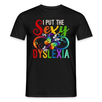 Dyslexic I Put The Sexy In Dyslexia - Men's T-Shirt - black - Front - AI Model Male 178 light (178cm)