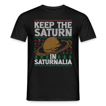 Saturnalien Keep The Saturn In Saturnalia - Men's T-Shirt - black - Front - AI Model Male 178 light (178cm)