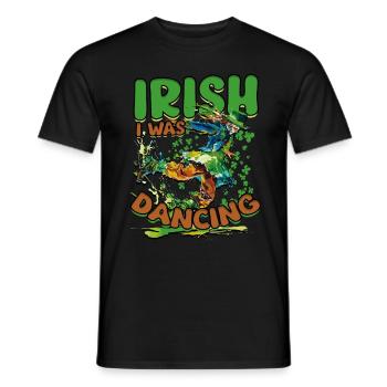 Irish Dance Irischer Tanz Irish I Was Dancing - Männer T-Shirt - Schwarz - Vorne - AI Model Male 178 light (178cm)