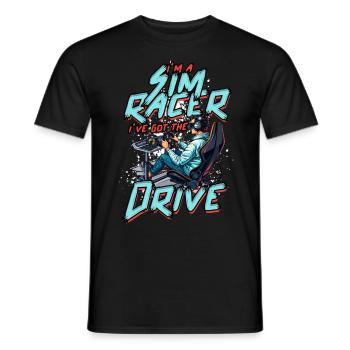 I'm A Sim Racer I've Got The Drive Sim Racing - Männer T-Shirt - Schwarz - Vorne - AI Model Male 178 light (178cm)
