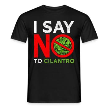 Koriander Korianderhasser I Say No To Cilantro - Männer T-Shirt - Schwarz - Vorne - AI Model Male 178 light (178cm)