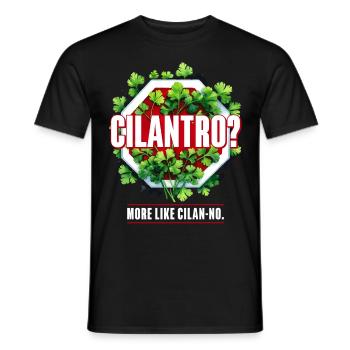 Korianderhasser Cilantro? More Like Cilan-No - Männer T-Shirt - Schwarz - Vorne - AI Model Male 178 light (178cm)