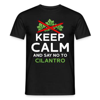 Korianderhasser Keep Calm And Say No To Cilantro - Männer T-Shirt - Schwarz - Vorne - AI Model Male 178 light (178cm)