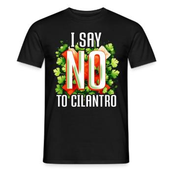 Koriander Korianderhasser I Say No To Cilantro - Männer T-Shirt - Schwarz - Vorne - AI Model Male 178 light (178cm)