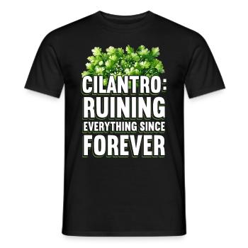 Cilantro: Ruining Everything Since Forever - Männer T-Shirt - Schwarz - Vorne - AI Model Male 178 light (178cm)