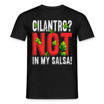 Anti Coriander Cilantro? Not In My Salsa! - Men's T-Shirt - black - Front - AI Model Male 178 light (178cm)