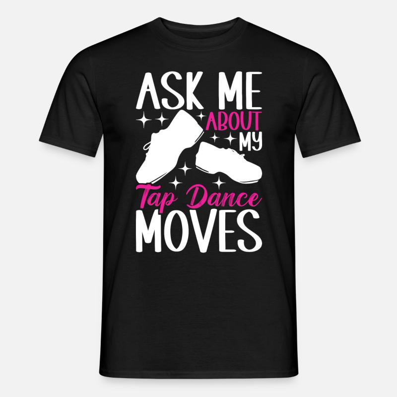 Stepptanz Stepptänzer - Männer T-Shirt - Schwarz