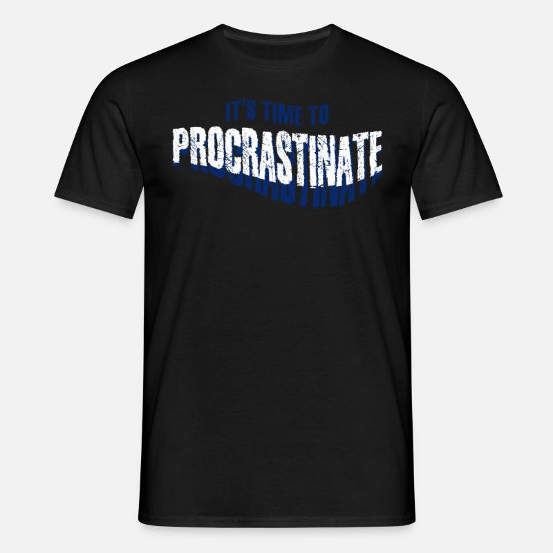 Procrastination Procrastinating - Männer T-Shirt - Schwarz