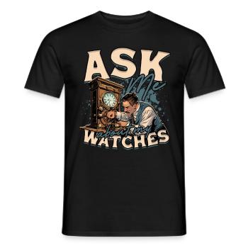 Watchmaker Watchmaking Ask me about my watches - Men's T-Shirt - black - Front - AI Model Male 178 light (178cm)