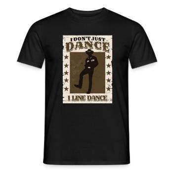 I Don't Just Dance I Line Dance - Männer T-Shirt - Schwarz - Vorne - AI Model Male 178 light (178cm)