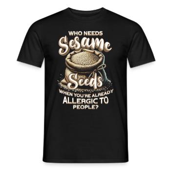 Kapselfrüchteallergie Who Needs Sesame - Männer T-Shirt - Schwarz - Vorne - AI Model Male 178 light (178cm)