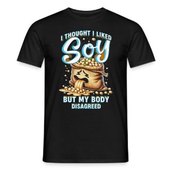 Sojaallergie I Thought I Liked Soy - Männer T-Shirt - Schwarz - Vorne - AI Model Male 178 light (178cm)