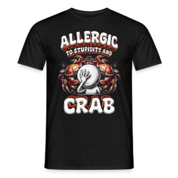 Krebsallergie Allergic To Stupidity And Crab - Männer T-Shirt - Schwarz - Vorne - AI Model Male 178 light (178cm)