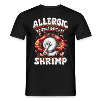 Garnelenallergie Allergic To Stupidity And Shrimp - Männer T-Shirt - Schwarz - Vorne - AI Model Male 178 light (178cm)