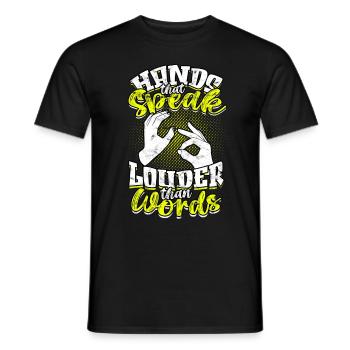 ASL Dolmetscher Hands That Speak Louder Than Words - Männer T-Shirt - Schwarz - Vorne - AI Model Male 178 light (178cm)
