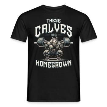 Leg Training Bodybuilder These Calves Homegrown - Men's T-Shirt - black - Front - AI Model Male 178 light (178cm)