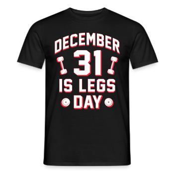 Leg Training Legs December 31 Is Legs Day - Men's T-Shirt - black - Front - AI Model Male 178 light (178cm)