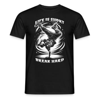 Breakdance B-boy Life is short break hard - Men's T-Shirt - black - Front - AI Model Male 178 light (178cm)