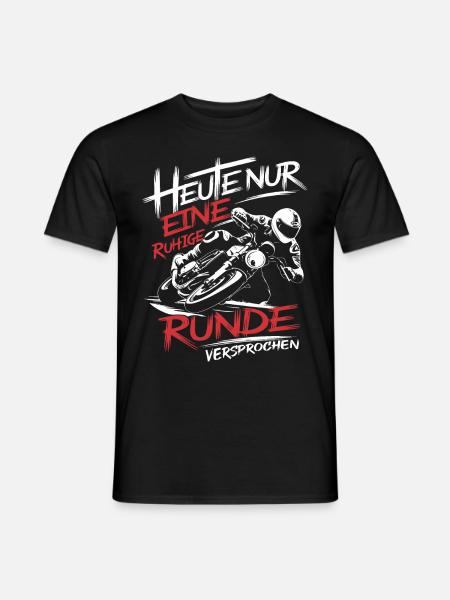 Motorrad - Heute nur eine ruhige Runde versprochen - Männer T-Shirt - Schwarz