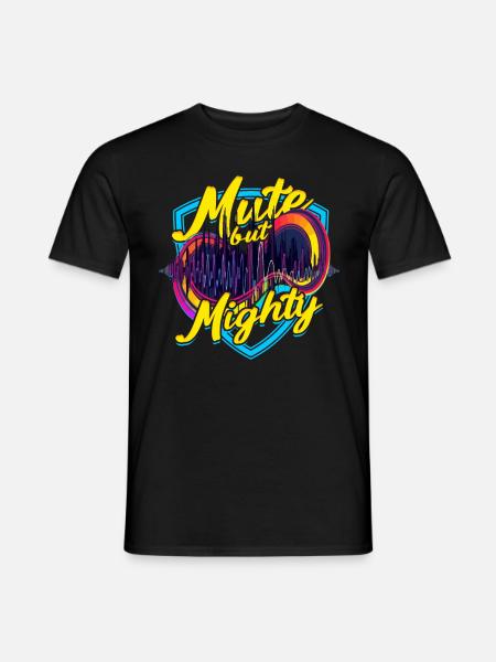 Schwerhörigkeit Hörsturz Mute But Mighty - Männer T-Shirt - Schwarz