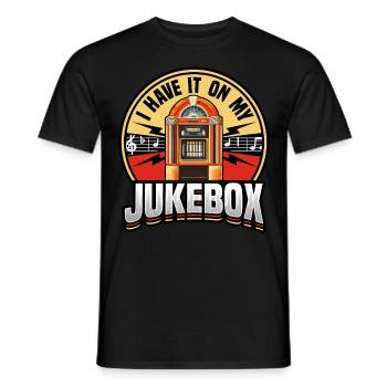Jukebox Collectors I Have It On My Jukebox - Men's T-Shirt - black - Front - AI Model Male 178 light (178cm)
