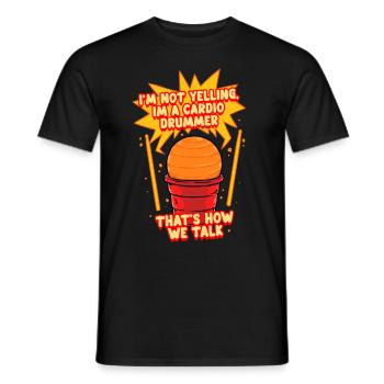 Cardio Drummer Cardio Drumming I'm Not Yelling - Men's T-Shirt - black - Front - AI Model Male 178 light (178cm)