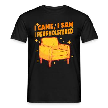 Polsterer Polsterin I Came I Saw I Reupholstered - Men's T-Shirt - black - Front - AI Model Male 178 light (178cm)