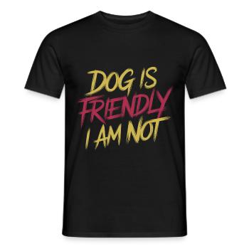 Dog Is Friendly I Am Not 13 - Männer T-Shirt - Schwarz - Vorne - AI Model Male 178 light (178cm)