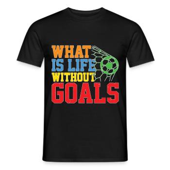 What Is Life Without Goals 30 - Männer T-Shirt - Schwarz - Vorne - AI Model Male 178 light (178cm)
