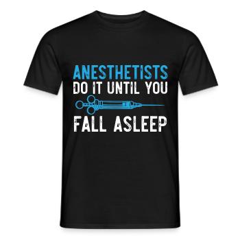 Anesthesiologists do it until you fall asleep - Men's T-Shirt - black - Front - AI Model Male 178 light (178cm)