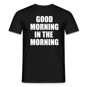 good morning in the morning gift wendl - Men's T-Shirt - black - Front - AI Model Male 178 light (178cm)