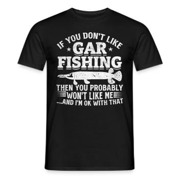 Wenn Sie nicht mögen Gar Fishing Hornhecht Angeln - Männer T-Shirt - Schwarz - Vorne - AI Model Male 178 light (178cm)