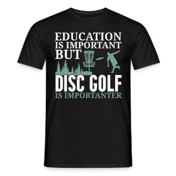 Bildung ist wichtig, aber Disc Golf ist noch wicht - Männer T-Shirt - Schwarz - Vorne - AI Model Male 178 light (178cm)