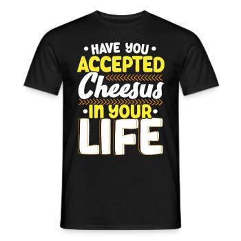 Haben Sie Cheesus in Ihrem Leben akzeptiert Cheesy - Männer T-Shirt - Schwarz - Vorne - AI Model Male 178 light (178cm)