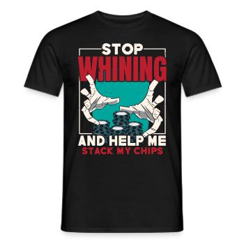 Stop whining and help me get my chips - Men's T-Shirt - black - Front - AI Model Male 178 light (178cm)