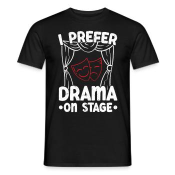 Je préfère le drame sur scène Théâtre Broadway - T-shirt homme - noir - Devant - AI Model Male 178 light (178cm)