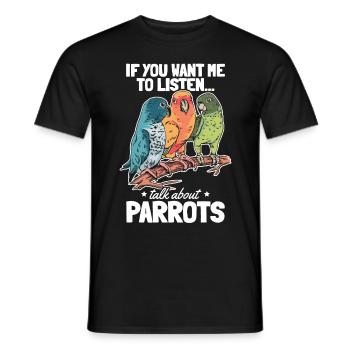 Papageienvogel Wenn du willst, dass ich zuhöre... - Männer T-Shirt - Schwarz - Vorne - AI Model Male 178 light (178cm)