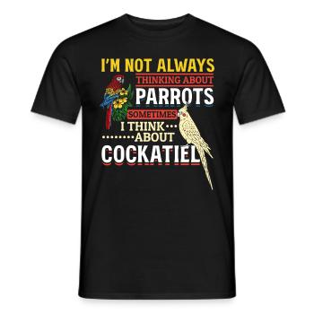 Je ne pense pas toujours aux perroquets cockatiel - T-shirt homme - noir - Devant - AI Model Male 178 light (178cm)
