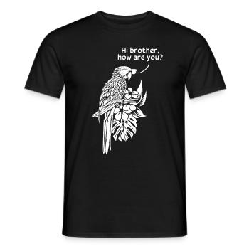 Lustiger Nymphensittich-Vogel Hallo Bruder, wie - Männer T-Shirt - Schwarz - Vorne - AI Model Male 178 light (178cm)