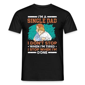 Single Dad I don't stop when I'm tired V - Men's T-Shirt - black - Front - AI Model Male 178 light (178cm)