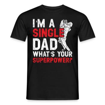 Single Dad What is your superpower Father's Day - Men's T-Shirt - black - Front - AI Model Male 178 light (178cm)