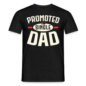 Promoted to Single Dad Father's Day Best Daddy All - Men's T-Shirt - black - Front - AI Model Male 178 light (178cm)