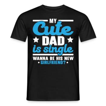 My sweet dad is single Wants his new joy - Men's T-Shirt - black - Front - AI Model Male 178 light (178cm)