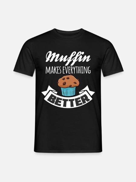 Muffin makes everything better - Men's T-Shirt - black