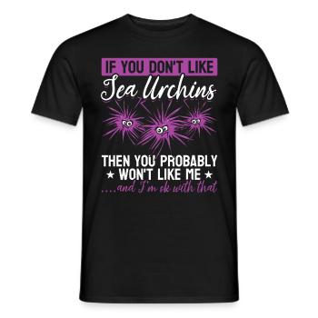 If you don't like sea urchins, you will me - Men's T-Shirt - black - Front - AI Model Male 178 light (178cm)