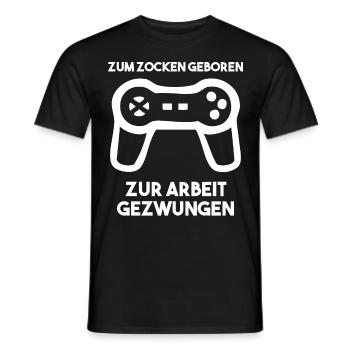 Zum Zocken Geboren Zur Arbeit Gezwungen - Männer T-Shirt - Schwarz - Vorne - AI Model Male 178 light (178cm)