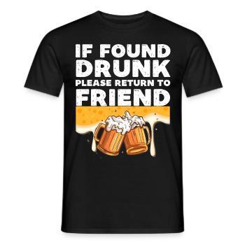 Wenn Sie betrunken gefunden werden, kehren Sie bitte zum Freund zurück - Männer T-Shirt - Schwarz - Vorne - AI Model Male 178 light (178cm)