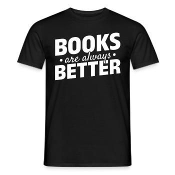 Books Are Always Better Reading Library Book Lover - Men's T-Shirt - black - Front - AI Model Male 178 light (178cm)